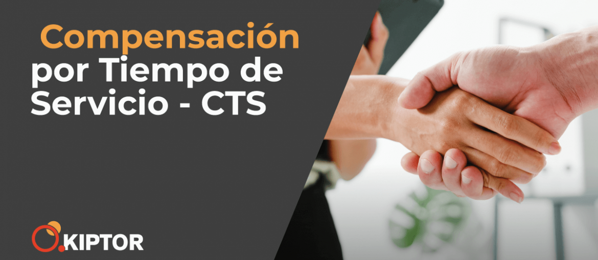 ¿Qué es la Compensación por Tiempo de Servicio – CTS?