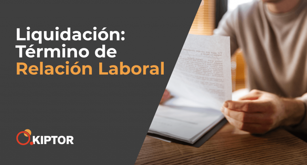 Liquidación: Término de Relación Laboral